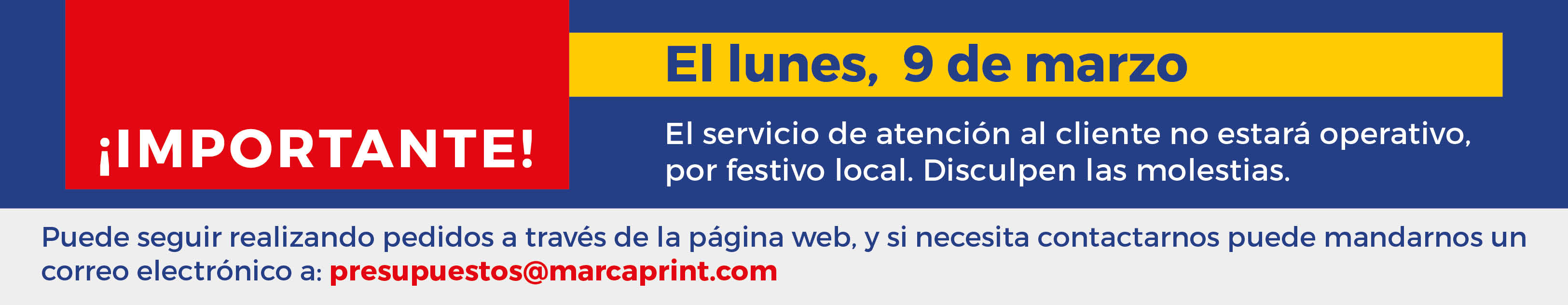 El lunes 9 de marzo, el servicio de atención al cliente no estará operativo, por festivo local.